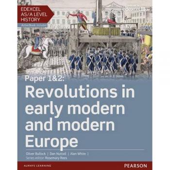 Edexcel AS/A Level History Paper 12: Revolutions in early modern and modern Euro