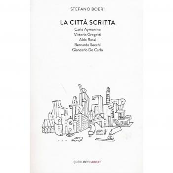 La città scritta. Carlo Aymonino, Vittorio Gregotti, Aldo Rossi, ...