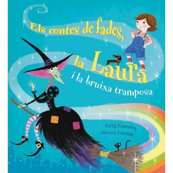 Els contes de fades, la laura i la bruixa tramposa (Tapa dura).