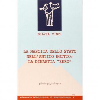 La nascita dello Stato nell'antico Egitto: la dinastia «zero»
