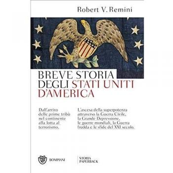 Breve storia degli Stati Uniti d'America. Dall'arrivo delle prime tribù nel continente alla lotta al terrorismo. L'ascesa della superpotenza attraverso la Guerra Civile, la Grande Depressione, le...
