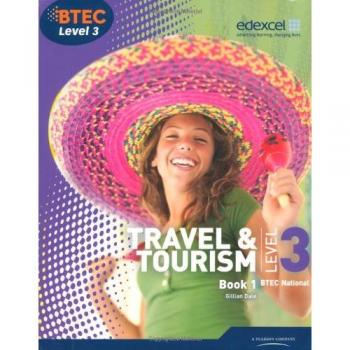 BTEC Level 3 National Travel and Tourism Student Book 1