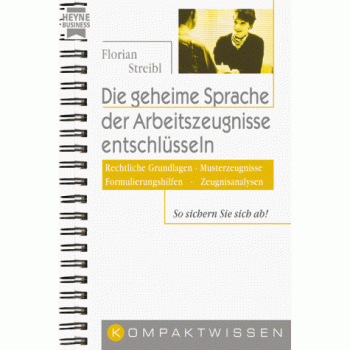 Die geheime Sprache der Arbeitszeugnisse entschlüsseln | Florian Streibl | Buch