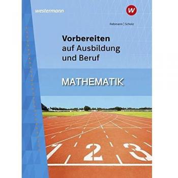 Vorbereiten auf Ausbildung und Beruf: Mathematik: Schülerband