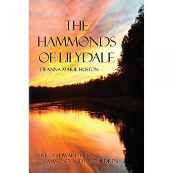The Hammonds of Lilydale: Life of Edward Delos Hammond and His Children