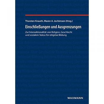Einschließungen und Ausgrenzungen: Zur Intersektionalität von Religion, Geschlecht und sozialem Status für religiöse Bildung