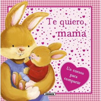 Te quiero mamá