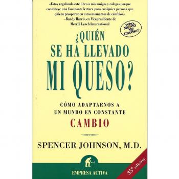 Quin se ha llevado mi queso?: Cmo adaptarnos en un mundo en constante cambio [Sp
