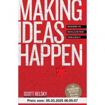 Making Ideas Happen: Overcoming the Obstacles Between Vision and Reality