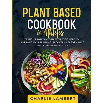 Lambert, Charlie: Plant Based Cookbook for Athletes