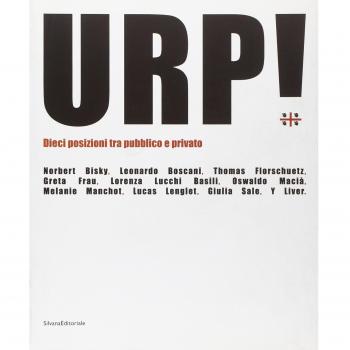 Urp! Dieci posizioni tra pubblico e privato. Catalogo della mostra