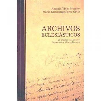 Archivos eclesiásticos. El ejemplo del archivo diocesano de Mérida-Badajoz
