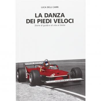 La danza dei piedi veloci. Storie di guida e di vita al limite (1972-1987)