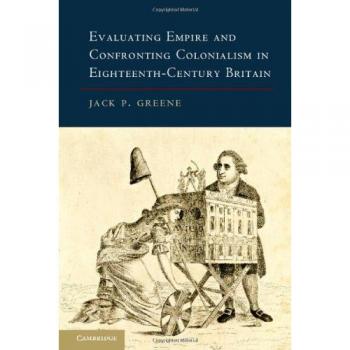 Evaluating Empire and Confronting Colonialism in Eighteenth-Century Britain