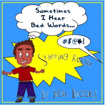 Sometimes I Hear Bad Words.