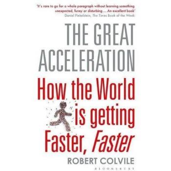 The Great Acceleration: How the World is Getting Faster, Faster-