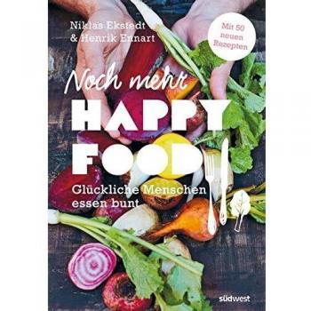 Henrik Ennart Noch Mehr Happy Food: Glückliche Menschen Essen Bunt