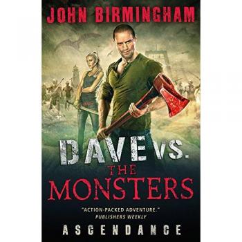 Dave vs. the Monsters Ascendance David Hooper by John Birmingham