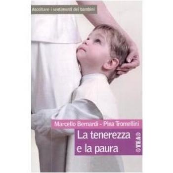 La tenerezza e la paura. Ascoltare i sentimenti dei bambini