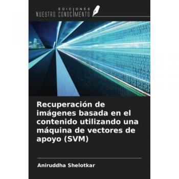 Recuperación de imágenes basada en el contenido utilizando una máquina de vectores de apoyo (SVM)