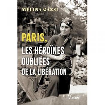 Paris, les héroïnes oubliées de la Libération