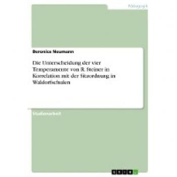 Die Unterscheidung der vier Temperamente von R. Steiner in Korrelation mit der Sitzordnung in Waldorfschulen