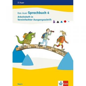 Das Auer Sprachbuch 4. Ausgabe Bayern. Arbeitsheft in Vereinfachter Ausgangsschrift Klasse 4