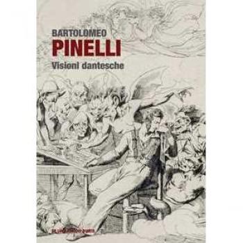 Bartolomeo Pinelli. Visioni dantesche. Ediz. a colori