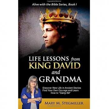 Life Lessons from King David and Grandma: Discover New Life in Ancient Stories Find Your Own Courage and Learn How to Carry On
