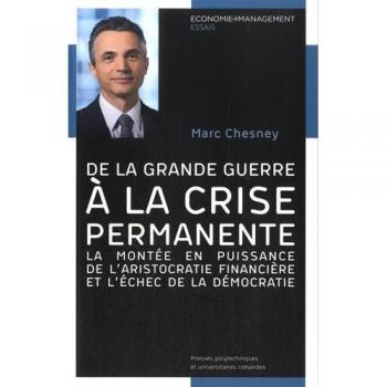 De la Grande Guerre à la crise permanente : La montée en puissance de l'aristocratie financière et l'échec de la démocratie