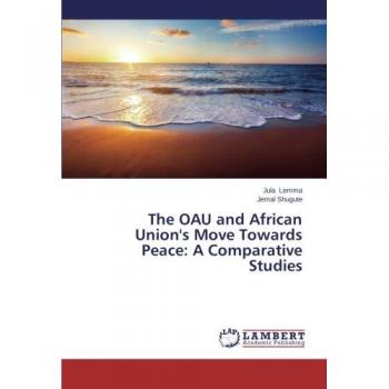 The OAU and African Union's Move Towards Peace: A Comparative Studies