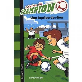 Graine de champion, Tome 4 : Une équipe de rêve