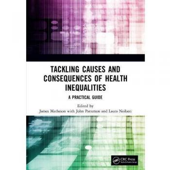 Tackling Causes and Consequences of Health Inequalities