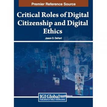Critical Roles of Digital Citizenship and Digital Ethics