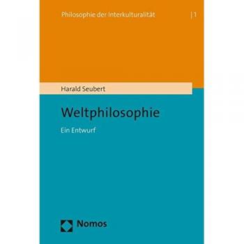 Weltphilosophie: Ein Entwurf