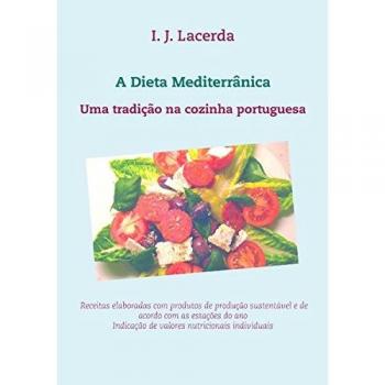 A Dieta Mediterrânica: Uma tradição na cozinha portuguesa
