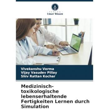 Medizinisch-toxikologische lebenserhaltende Fertigkeiten Lernen durch Simulation