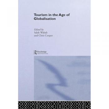 Tourism in the Age of Globalisation (Routledge Advances in Tourism, 10, Band 10)