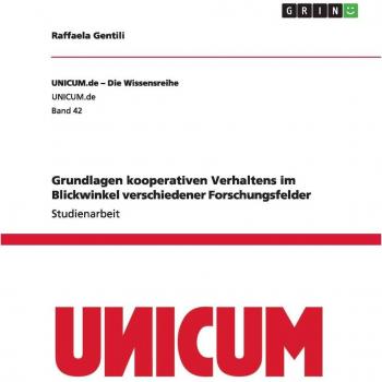 Grundlagen kooperativen Verhaltens im Blickwinkel verschiedener Forschungsfelder