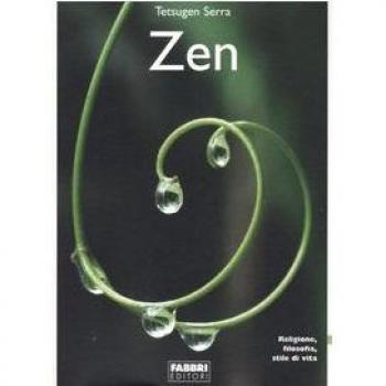 Zen. Religione, filosofia, stile di vita