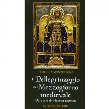 Il pellegrinaggio nel mezzogiorno medievale. Percorsi di ricerca storica