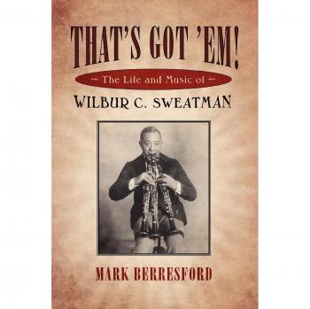 That's Got 'Em!: The Life And Music Of Wilbur C. Sweatman