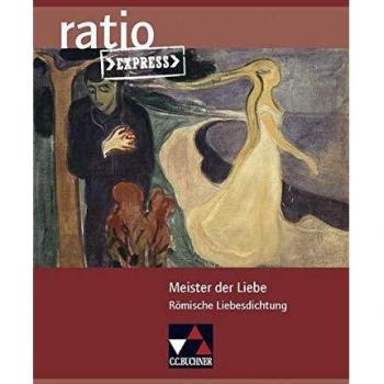 ratio Express / Meister der Liebe: Lektüreklassiker fürs Abitur / Römische Liebesdichtung