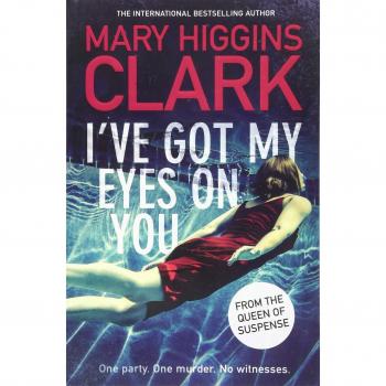 I've Got My Eyes on You by Mary Higgins Clark Paperback Book