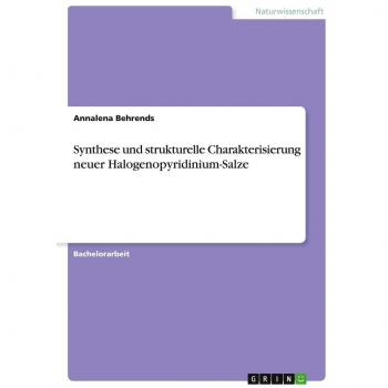 Synthese und strukturelle Charakterisierung neuer Halogenopyridinium-Salze