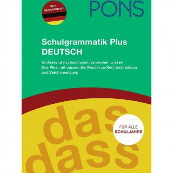 PONS Schulgrammatik Plus Deutsch: Umfassend nachschlagen, verstehen, wissen. Das Plus: mit passende Regeln zu Rechtschreibung und Zeichensetzung