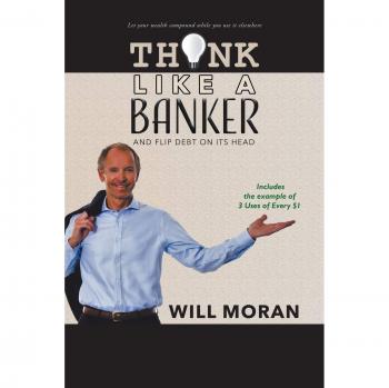 Think Like a Banker: And Flip Debt on Its Head