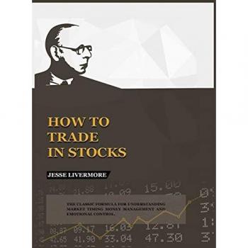 Livermore, Jesse: How to Trade In Stocks