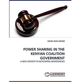 POWER SHARING IN THE KENYAN COALITION GOVERNMENT: A NEW CONCEPT IN DEVELOPING DEMOCRACIES