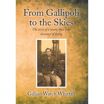 From Gallipoli to the Skies: The story of a young man who dreamed of flying